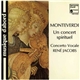 Claudio Monteverdi / Concerto Vocale - René Jacobs - Un Concert Spirituel