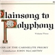 Choir Of The Carmelite Priory London, John McCarthy - Plainsong To Polyphony, Volume 3